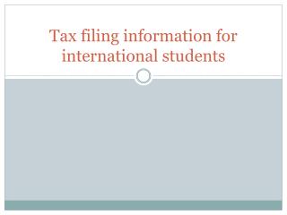 Tax filing information for international students