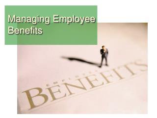 Managing Employee Benefits