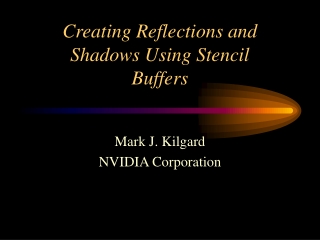 Creating Reflections and Shadows Using Stencil Buffers