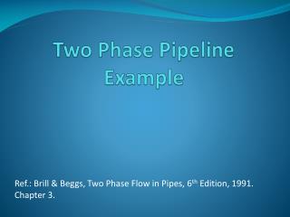 Two Phase Pipeline Example