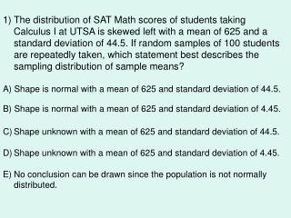 The distribution of SAT Math scores of students taking