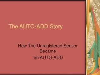 The AUTO-ADD Story