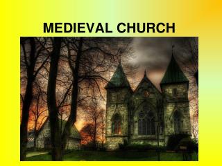 MEDIEVAL CHURCH