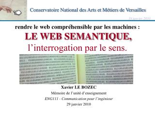 rendre le web compréhensible par les machines : LE WEB SEMANTIQUE, l’interrogation par le sens.