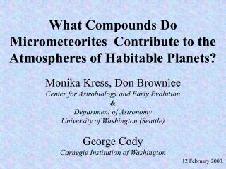 What Compounds Do Micrometeorites Contribute to the Atmospheres of Habitable Planets?