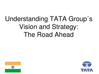 Understanding TATA Group´s Vision and Strategy: The Road Ahead