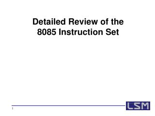 Detailed Review of the 8085 Instruction Set