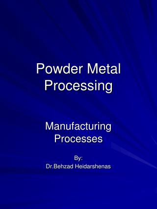 Powder Metal Processing