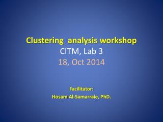 Clustering analysis workshop CITM , Lab 3 18, Oct 2014