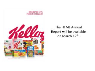 The HTML Annual Report will be available on March 12 th .