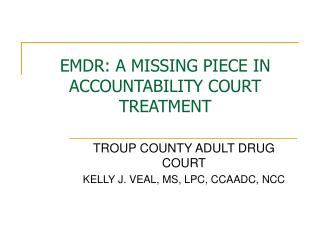 EMDR: A MISSING PIECE IN ACCOUNTABILITY COURT TREATMENT