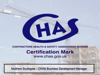 Matthew Southgate – CHAS Business Development Manager