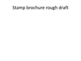 Stamp brochure rough draft
