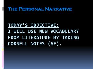 Today’s objective: I will use new vocabulary from literature by taking cornell notes (6f).