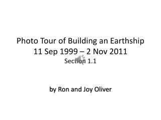 Photo Tour of Building an Earthship 11 Sep 1999 – 2 Nov 2011 Section 1.1