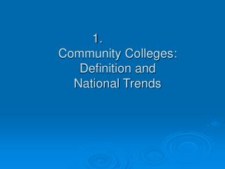 Community Colleges: Definition and National Trends