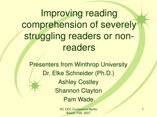 Improving reading comprehension of severely struggling readers or non-readers