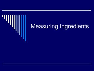 Measuring Ingredients