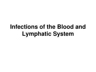 Infections of the Blood and Lymphatic System