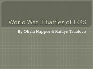 World War II Battles of 1945
