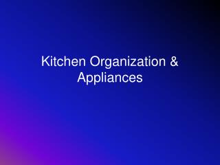 Kitchen Organization &amp; Appliances
