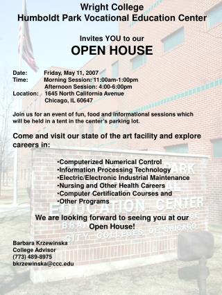 Wright College Humboldt Park Vocational Education Center Invites YOU to our OPEN HOUSE
