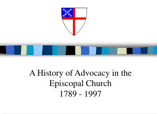 A History of Advocacy in the Episcopal Church 1789 - 1997