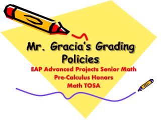 Mr. Gracia’s Grading Policies