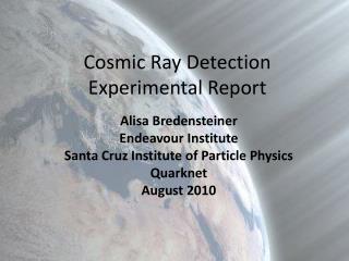 Cosmic Ray Detection Experimental Report