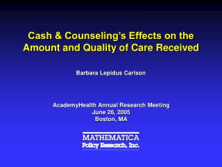Cash &amp; Counseling’s Effects on the Amount and Quality of Care Received