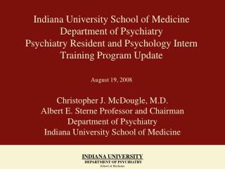 Christopher J. McDougle, M.D. Albert E. Sterne Professor and Chairman Department of Psychiatry