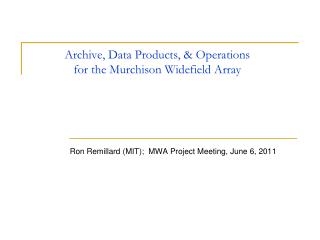 Archive, Data Products, &amp; Operations for the Murchison Widefield Array
