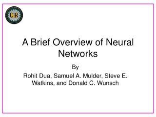 A Brief Overview of Neural Networks