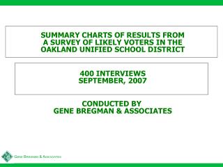 SUMMARY CHARTS OF RESULTS FROM A SURVEY OF LIKELY VOTERS IN THE OAKLAND UNIFIED SCHOOL DISTRICT