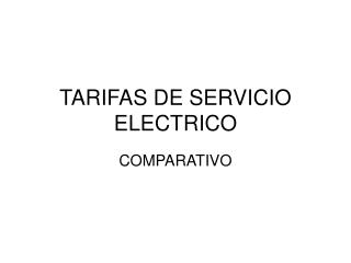 TARIFAS DE SERVICIO ELECTRICO