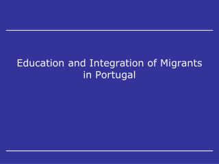Education and Integration of Migrants in Portugal