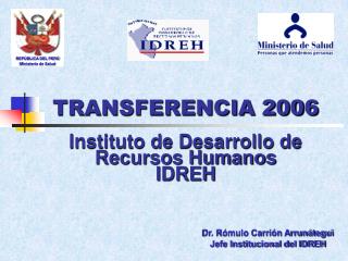 TRANSFERENCIA 2006 Instituto de Desarrollo de Recursos Humanos IDREH