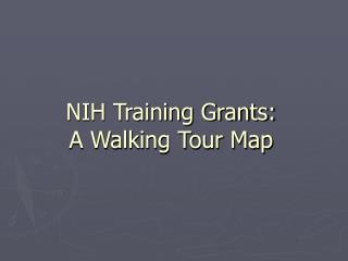 NIH Training Grants: A Walking Tour Map