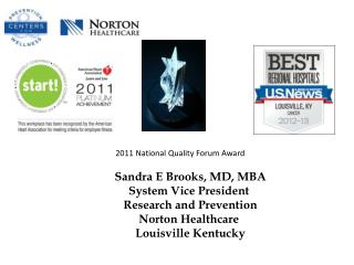 Sandra E Brooks, MD, MBA System Vice President Research and Prevention Norton Healthcare