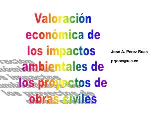 Valoración económica de los impactos ambientales de los proyectos de obras civiles