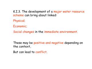 K.I.3. The development of a major water resource scheme can bring about linked: Physical;