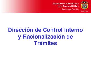 Dirección de Control Interno y Racionalización de Trámites
