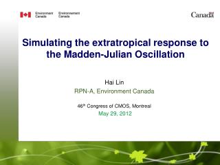 Simulating the extratropical response to the Madden-Julian Oscillation