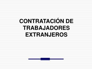 CONTRATACIÓN DE TRABAJADORES EXTRANJEROS