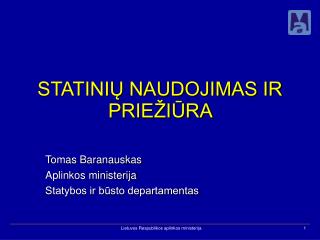 STATINIŲ NAUDOJIMAS IR PRIEŽIŪRA