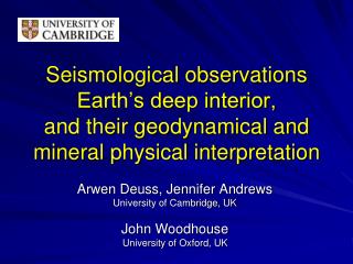 Arwen Deuss, Jennifer Andrews University of Cambridge, UK John Woodhouse University of Oxford, UK