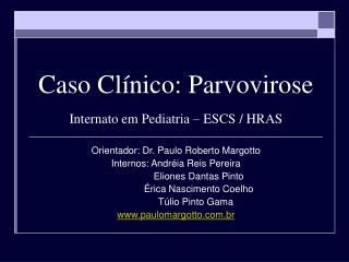 Caso Clínico: Parvovirose Internato em Pediatria – ESCS / HRAS