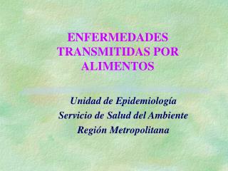 ENFERMEDADES TRANSMITIDAS POR ALIMENTOS