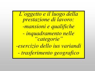 L’oggetto e il luogo della prestazione di lavoro: mansioni e qualifiche