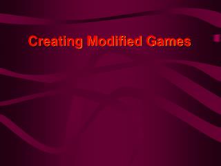 Creating Modified Games